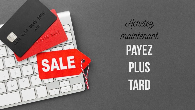 Achetez maintenant, payez plus tard : une bonne ou une mauvaise idée pour votre portefeuille ?